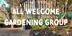 All Welcome Gardening Group