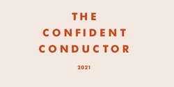 Banner image for The Confident Conductor 2021
