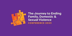 Banner image for The Journey to Ending Family, Domestic & Sexual Violence Conference 2023