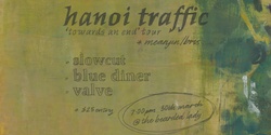 Banner image for  hanoi traffic 'towards an end' tour MEANJIN 18+