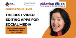 Banner image for Foundations Level - The Best Video Editing Apps for Social Media
