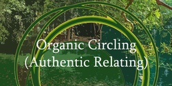 Banner image for Organic Circling (Authentic Relating) [Darlinghust, Sydney]