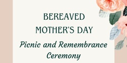 Banner image for Bereaved Mother's Day Picnic and Remembrance Ceremony