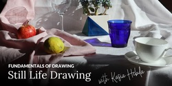 Banner image for Drawing Fundamentals: Still Life Drawing 5-week Course