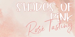 Banner image for Shades of Pink - Rose Tasting Night