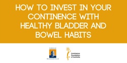Banner image for How to invest in your continence - with healthy bladder and bowel habits