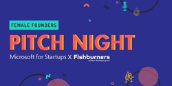 Banner image for Female Founders Pitch Night with Microsoft for Startups 