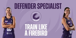 Banner image for Train Like a Firebird - Defender Specialist - Monday Night - Nissan Arena - 5 Week Program
