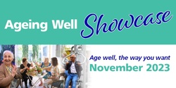 Banner image for Ageing Well Showcase Celebration