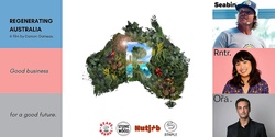 Banner image for Regenerating Australia - Good business for a good future.