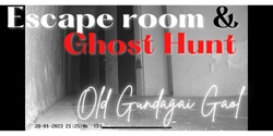 Banner image for Escape Room AND Ghost Hunt package - Old Gundagai Gaol - 25 March 2023