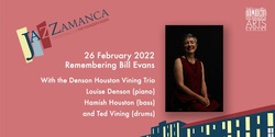 Banner image for Jazzamanca ~ "Remembering Bill Evans" with Denson, Houston & Vining
