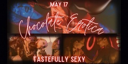 Banner image for Chocolate Erotica- Worship & Devour