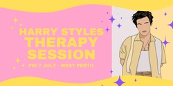 Banner image for Harry Styles Therapy Session - July 7