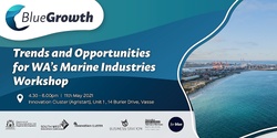 Banner image for Blue Growth - Trends and opportunities for WA's Marine industries - Busselton