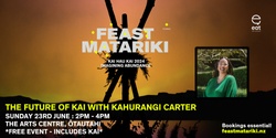 Banner image for The Future of Kai with Kahurangi Carter - POSTPONED!
