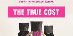 Banner image for The True Cost - Documentary Screening