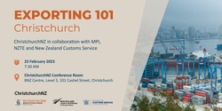 Banner image for Exporting 101 with MPI, NZTE and New Zealand Customs Service | Christchurch
