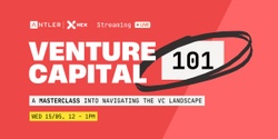 Banner image for VC 101: Navigating the VC Landscape  (Hosted by Antler x HEX)