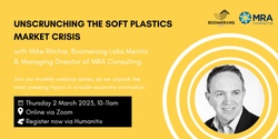 Banner image for Unscrunching the Soft Plastics Market Crisis