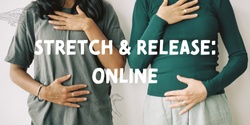 Stretch & Release: Online
