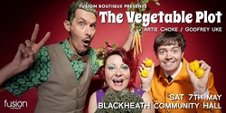 Banner image for THE VEGETABLE PLOT + ARTIE CHOKE / GODFREY UKE in Concert at the Blackheath Community Hall, Blue Mountains