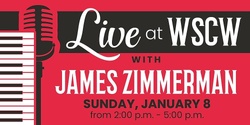 Banner image for James Zimmerman Live at WSCW January 8