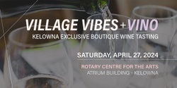 Banner image for Village Vibes & Vino | Kelowna Exclusive Boutique Wine Tasting