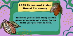 Banner image for 2023 Cacao and Vision board ceremony