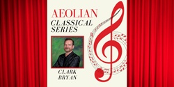 Banner image for Aeolian Classical Series - Clark Bryan