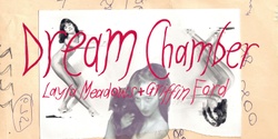 Banner image for Dream Chamber - Layla Meadows & Griffin Ford