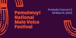 Pemulwuy Prelude Concert 2