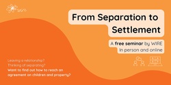 Banner image for FREE LEGAL SEMINAR: From Separation to Settlement 