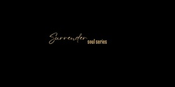Banner image for Surrender soul series