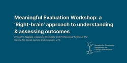 Banner image for Meaningful Evaluation Workshop: a ‘Right-brain’ approach to understanding & assessing outcomes