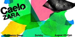 Banner image for Caelo / ZARA + Friends @ The Brunswick Green