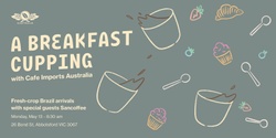 Banner image for A Breakfast Cupping with Cafe Imports Australia & Sancoffee