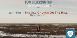 Banner image for Tom Harrington live at The Old Church on the Hill, Bendigo w/Oceanique + Mikala McNiell