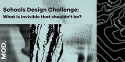 Banner image for Schools Design Challenge - What is invisible that shouldn't be?