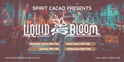 Banner image for Gold Coast | SPIRIT CACAO DANCE PARTY + LIQUID BLOOM | Saturday 17 February