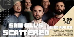 Banner image for Jazz Upstairs featuring Sam Gill's SCATTERED