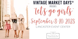 Banner image for Vintage Market Days™ of Nebraska presents "Let's Go Girls"