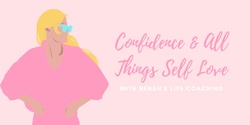 Banner image for Confidence & All Things Self Love