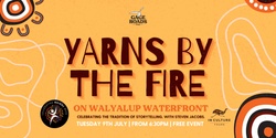 Banner image for Yarns by the Fire, at Gage Roads Freo 2024