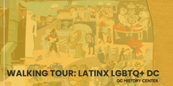 Banner image for Walking Tour: Latinx LGBTQ+ DC