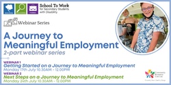 Banner image for A Journey to Meaningful Employment : Webinar Series