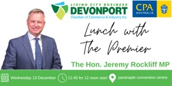 Banner image for 💥 Lunch with the Premier | The Hon Jeremy Rockliff MP 💥