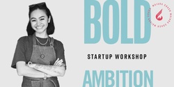 Banner image for Postponed. Bold Ambition - Startup Workshop