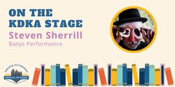 Banner image for Steven Sherrill with his Banjo