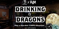 Banner image for Drinking & Dragons at Moonflower